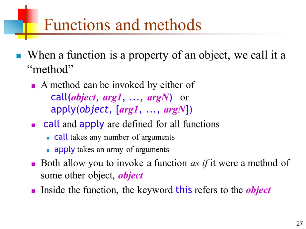 27 Functions and methods When a function is a property of an object, we